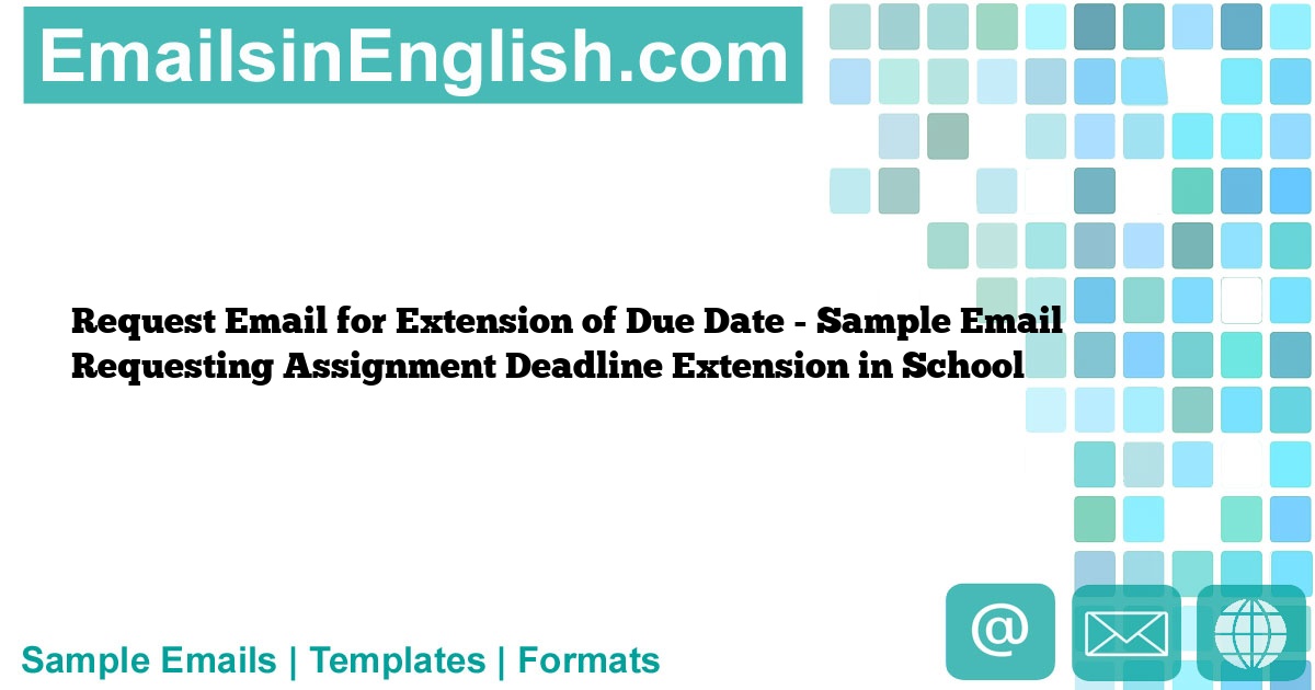 Request Email For Extension Of Due Date Sample Email Requesting