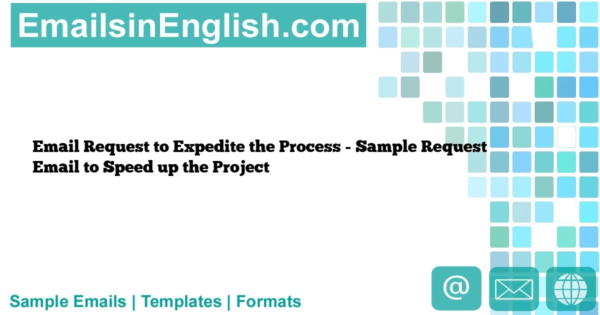 Request To Expedite The Process Sample Email