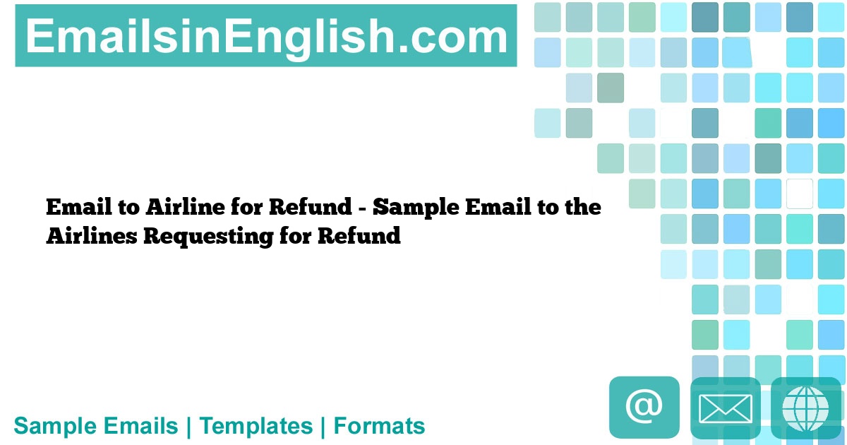 Email to Airline for Refund - Airline Ticket Refund Email - Sample ...