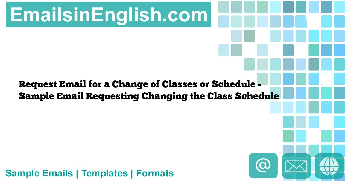 request-email-for-a-change-of-classes-or-schedule-sample-email